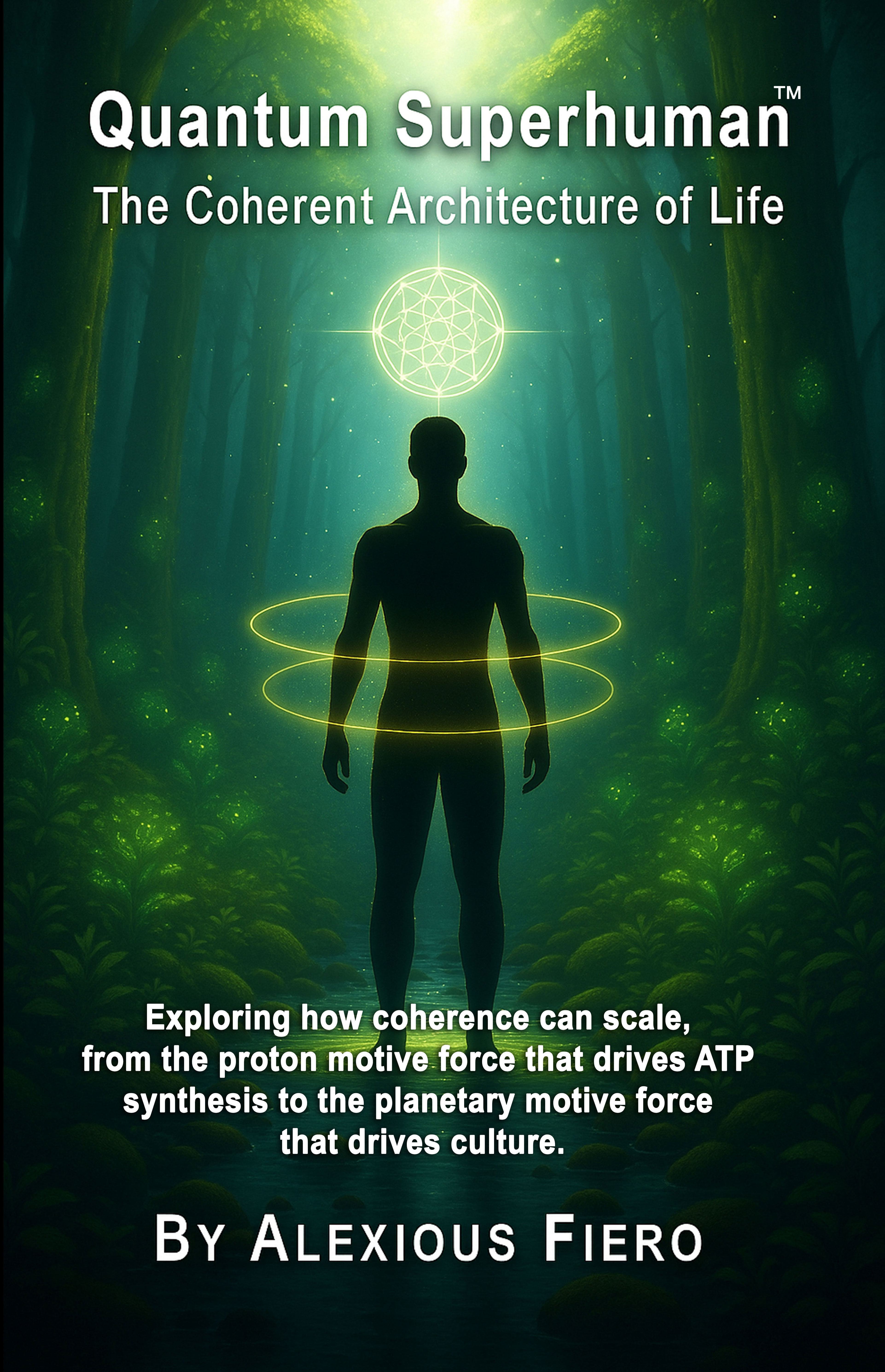 Quantum Superhuman: The Coherent Architecture of Life