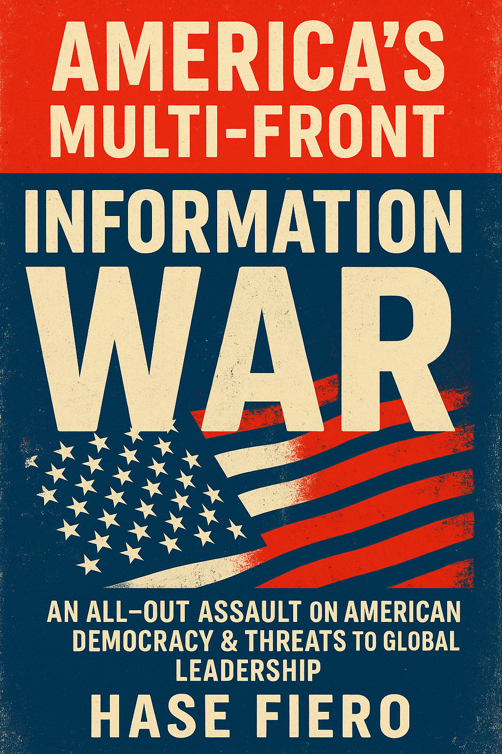 America’s Multi-Front Information War